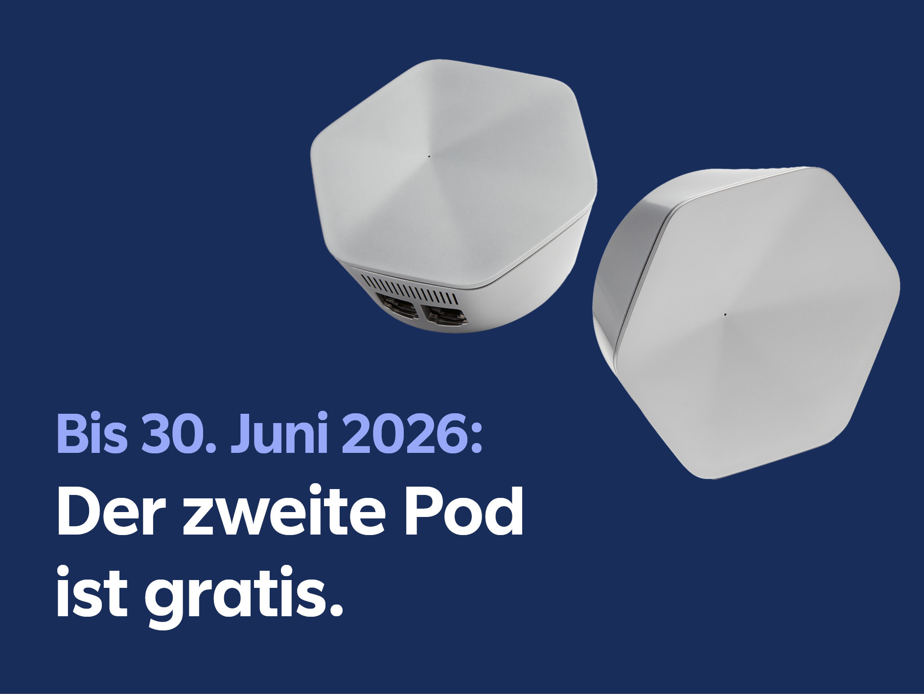 Zwei silberne WLAN-Pods auf blauem Grund mit dem Angebot: Der zweite Pod ist bis zum 30. Juni 2026 gratis.
